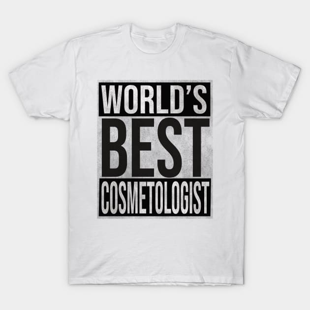 Worlds Best Cosmetologist T-Shirt by familycuteycom